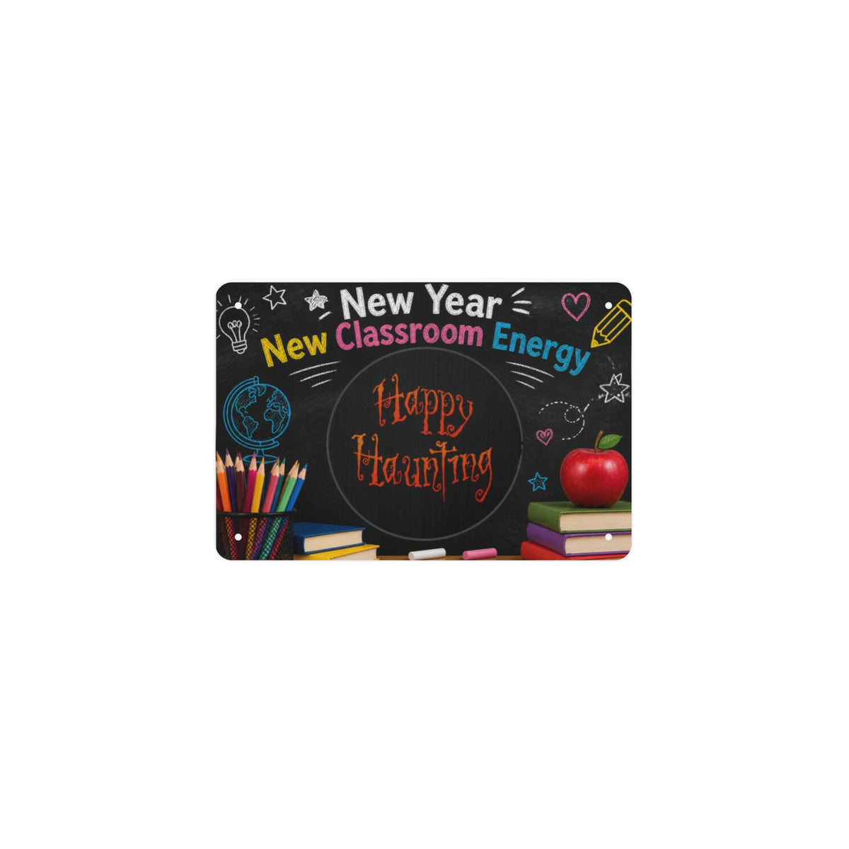 New Year New Classroom Energy 12 x 8 in Metal Tin Sign