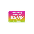 Democracy Needs An Rsvp 12 x 8 in Metal Tin Sign