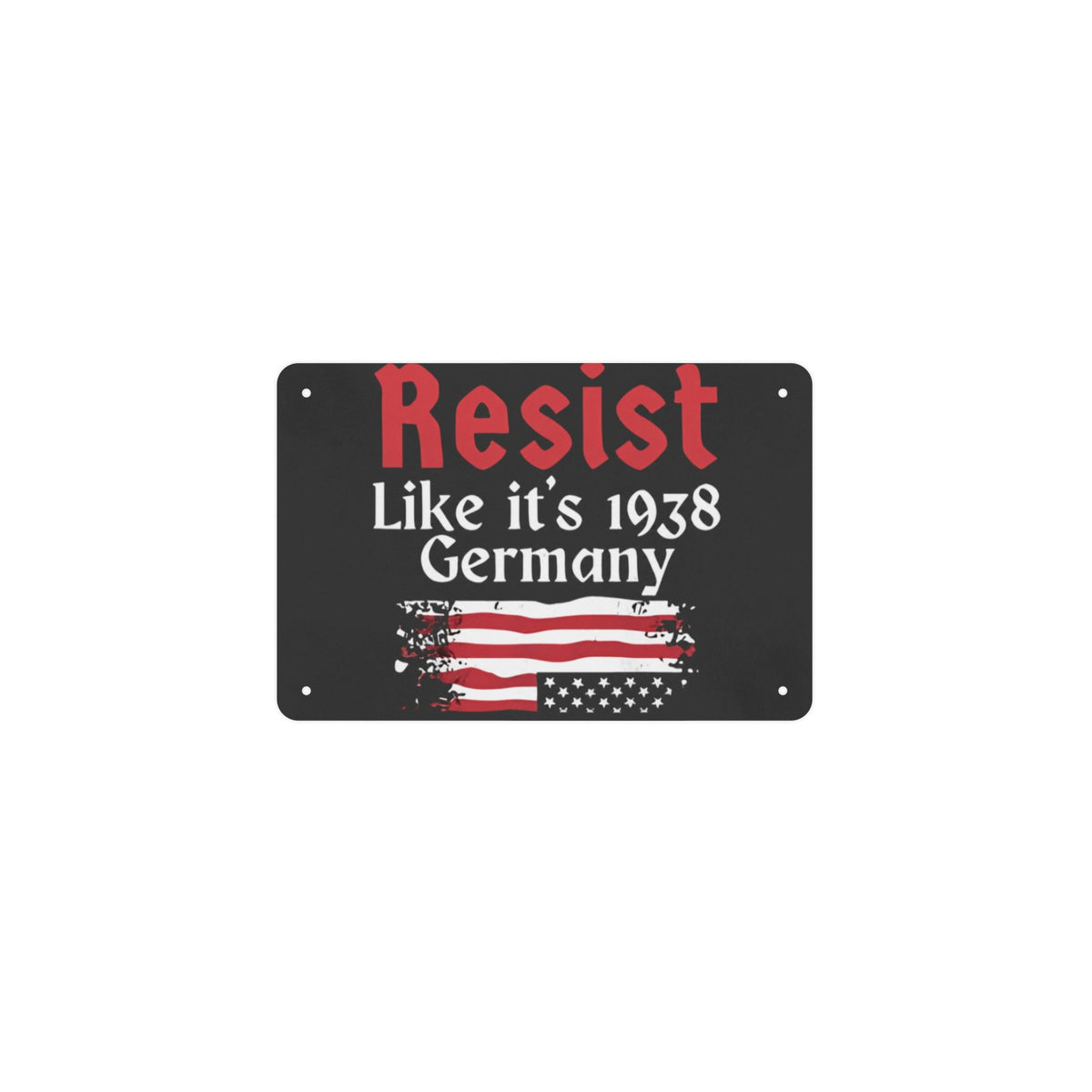Official Resist Like It's 1938 Germany Resist 12 x 8 in Metal Tin Sign