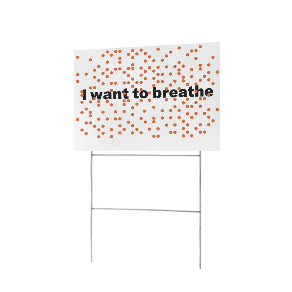 I Want to Breathe 12 x 9 in House Sign