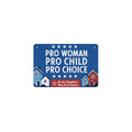 Pro Woman Pro Child Pro Choice 12 x 8 in Metal Tin Sign