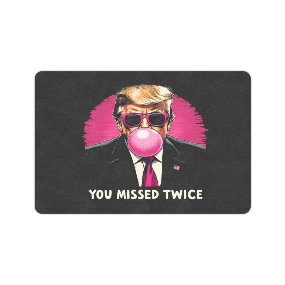You Missed Twice Trump Humor Doormat 23.6 x 15.7 in Doormat