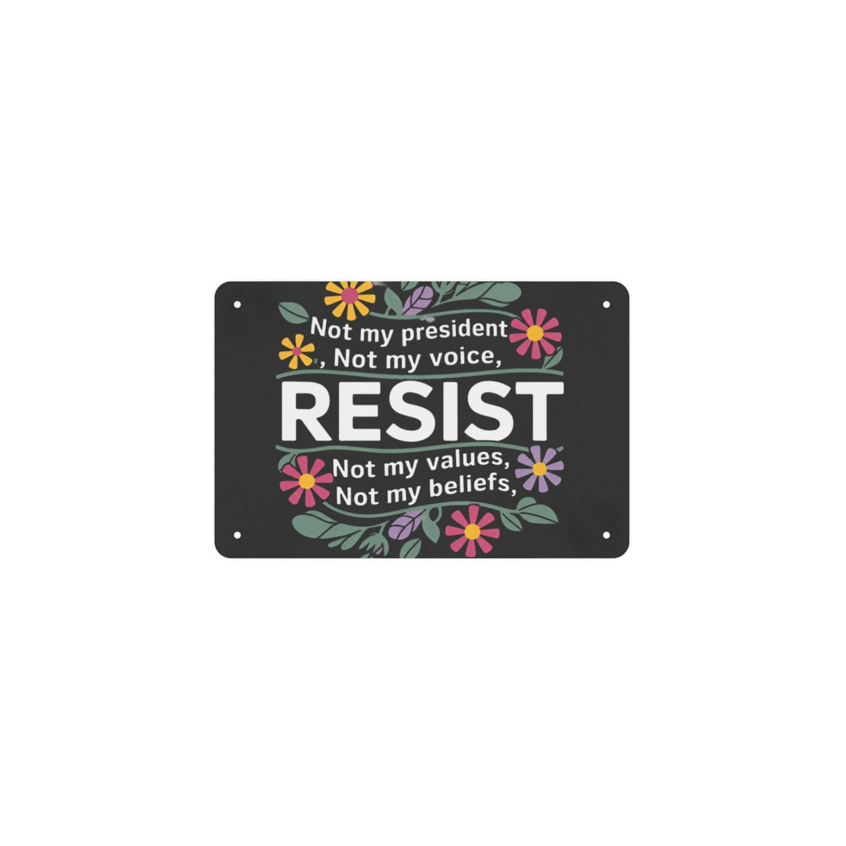 Resist Subtle Anti Trump Floral Botanical Protest 12 x 8 in Metal Tin Sign