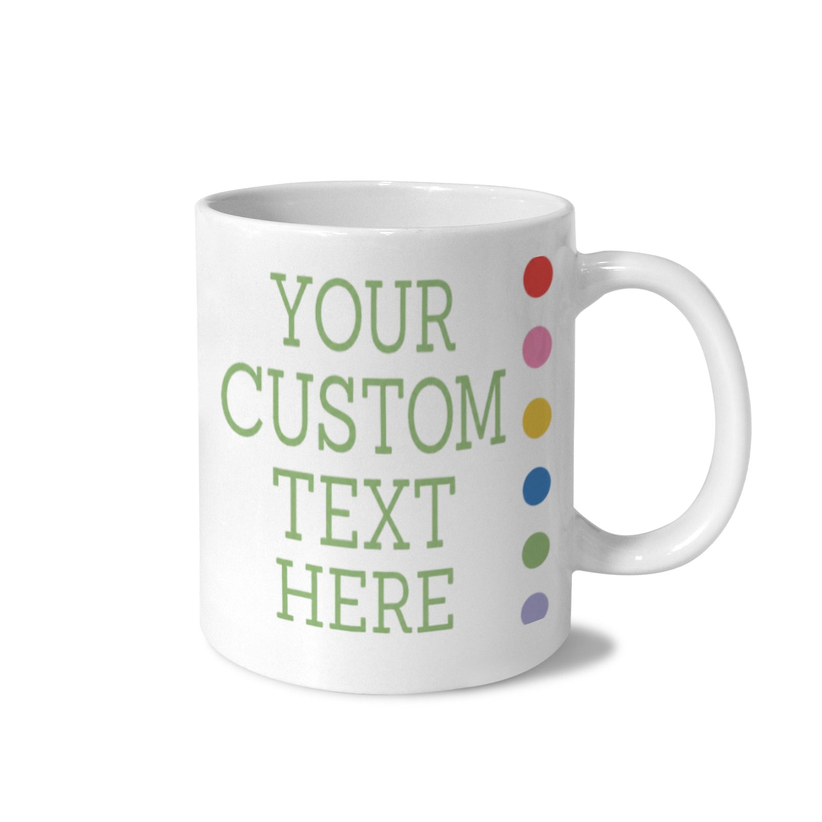 Your Custom Text Color Dots 11 oz White Ceramic Mug