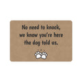 No Need to Knock Dog Message Doormat 23.6 x 15.7 in Doormat