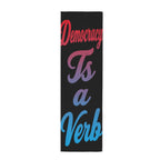 Democracy Is a Verb 12 x 40 in Polyester Peach Skin Tapestry