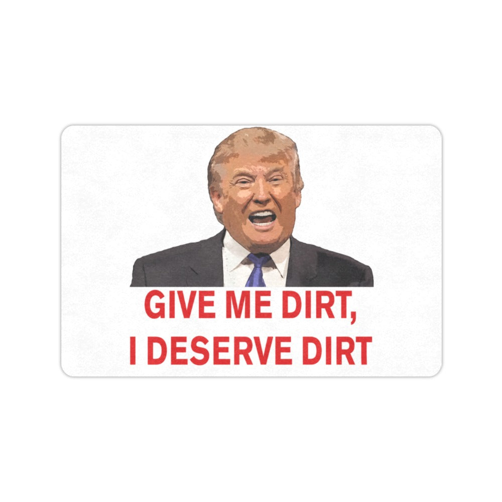 Give Me Dirt Trump Humor Doormat 23.6 x 15.7 in Doormat