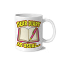 Dear Diary 11 oz White Ceramic Mug