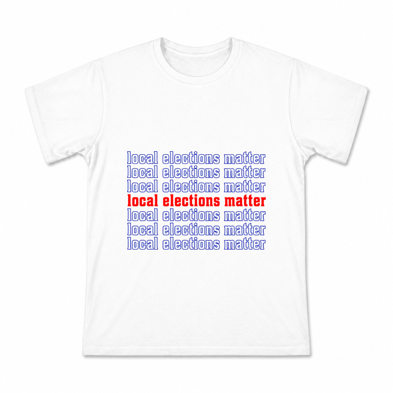 Men's Local Elections Matter Graphic T-Shirt on a white T-shirt.