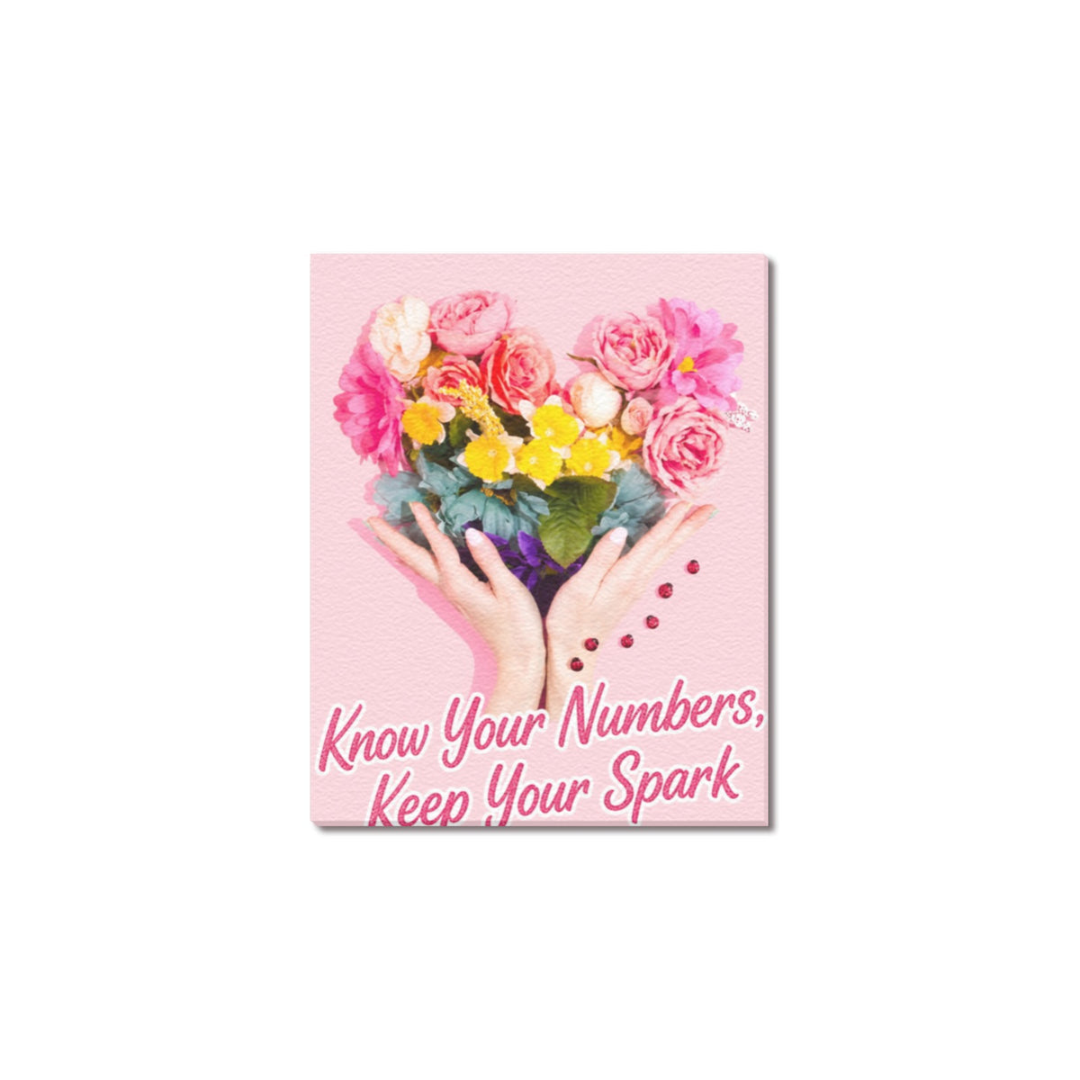 Know Your Numbers, Keep Your Spark Bouquet Frame Canvas Print 8"x10"