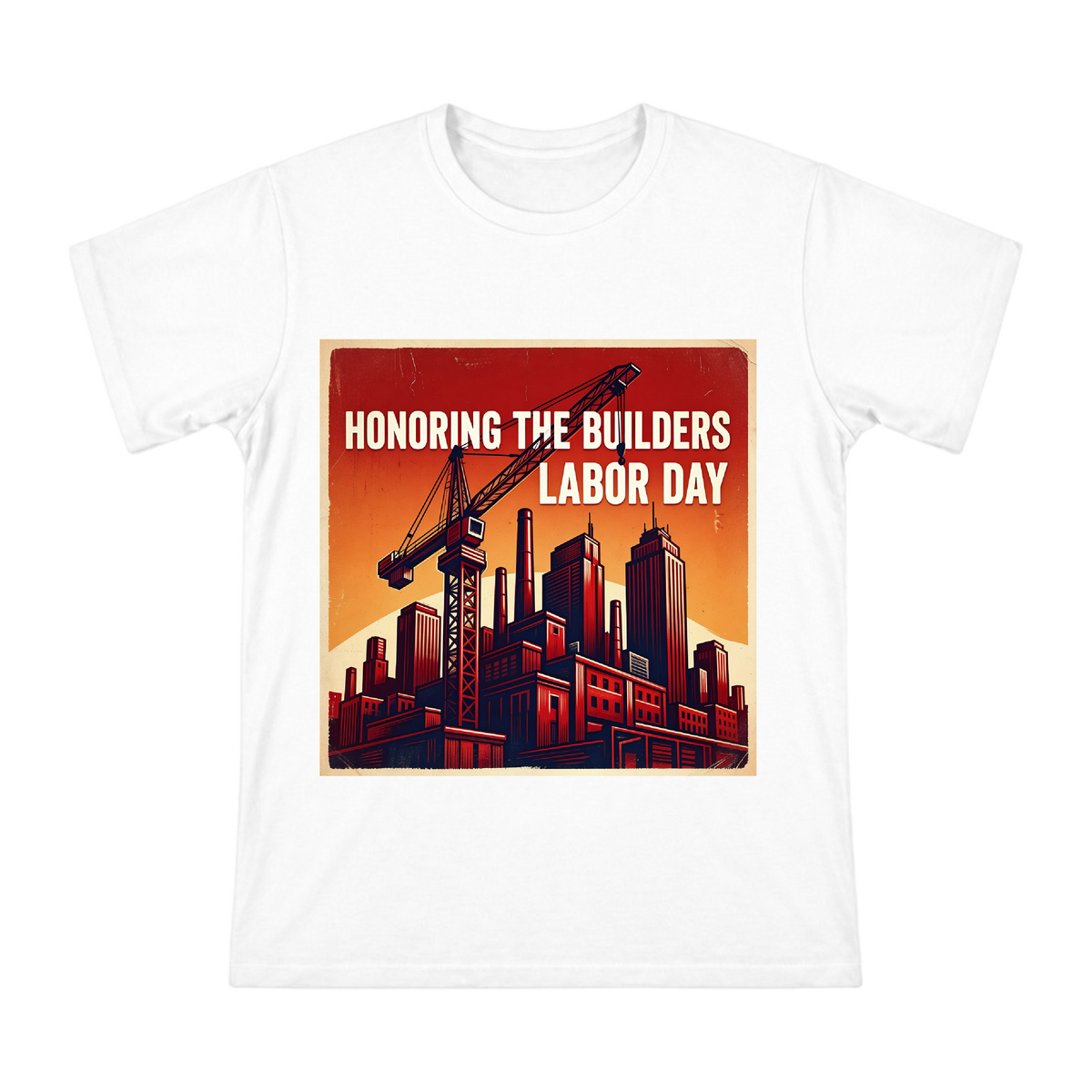 Honor the Builders Retro Industrial Labor Day Men's Cotton T-Shirt front [ai-pod:02c996e465c066d196cd1cb55d7b7617]