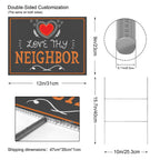Love Thy Neighbor 12 x 9 in House Sign