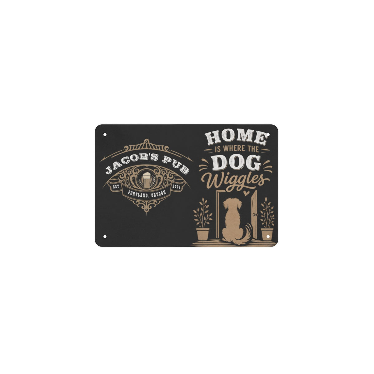 Home Is Where The Dog Wiggles 12 x 8 in Metal Tin Sign