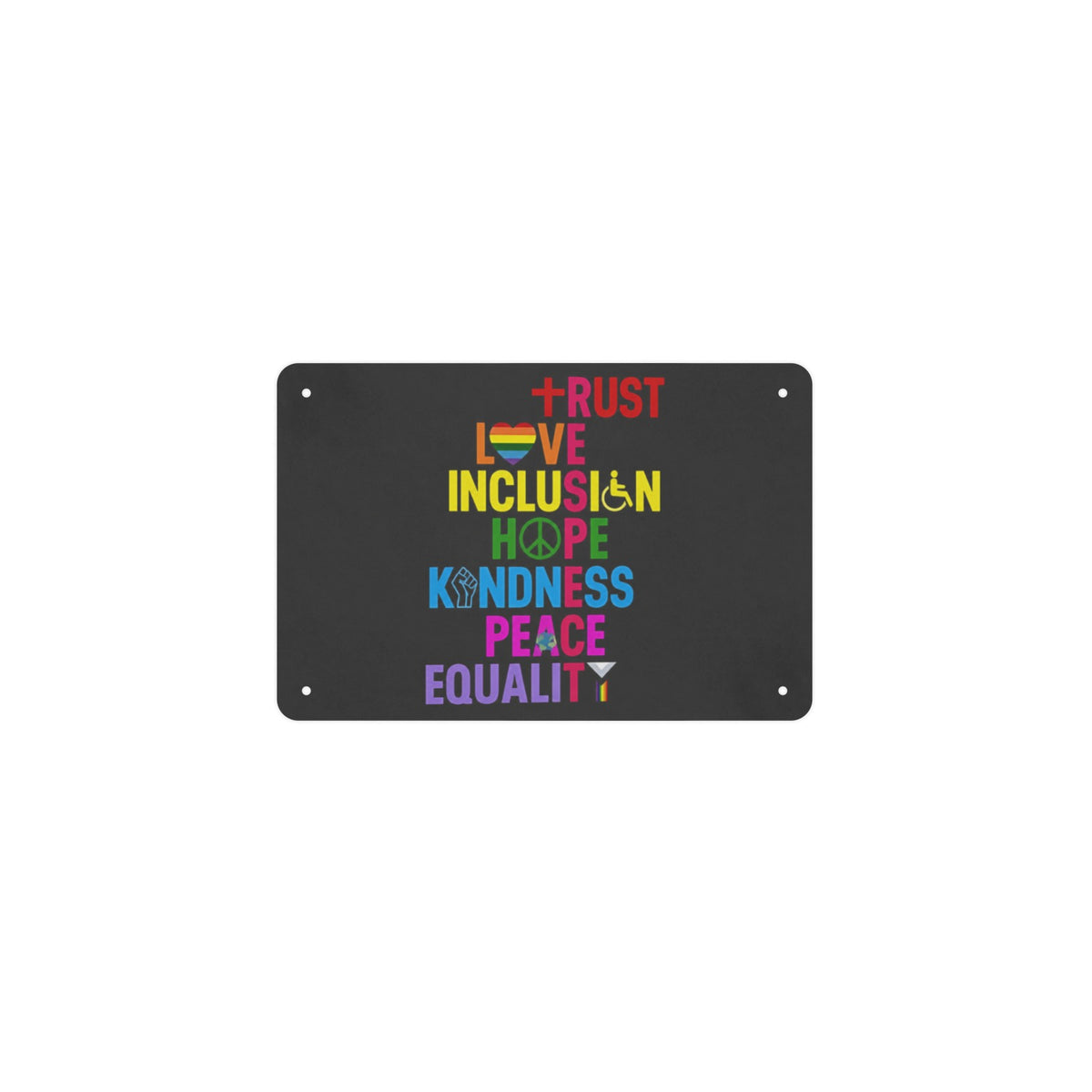 Kindness Peace Equality Love Inclusion Hope 12 x 8 in Metal Tin Sign