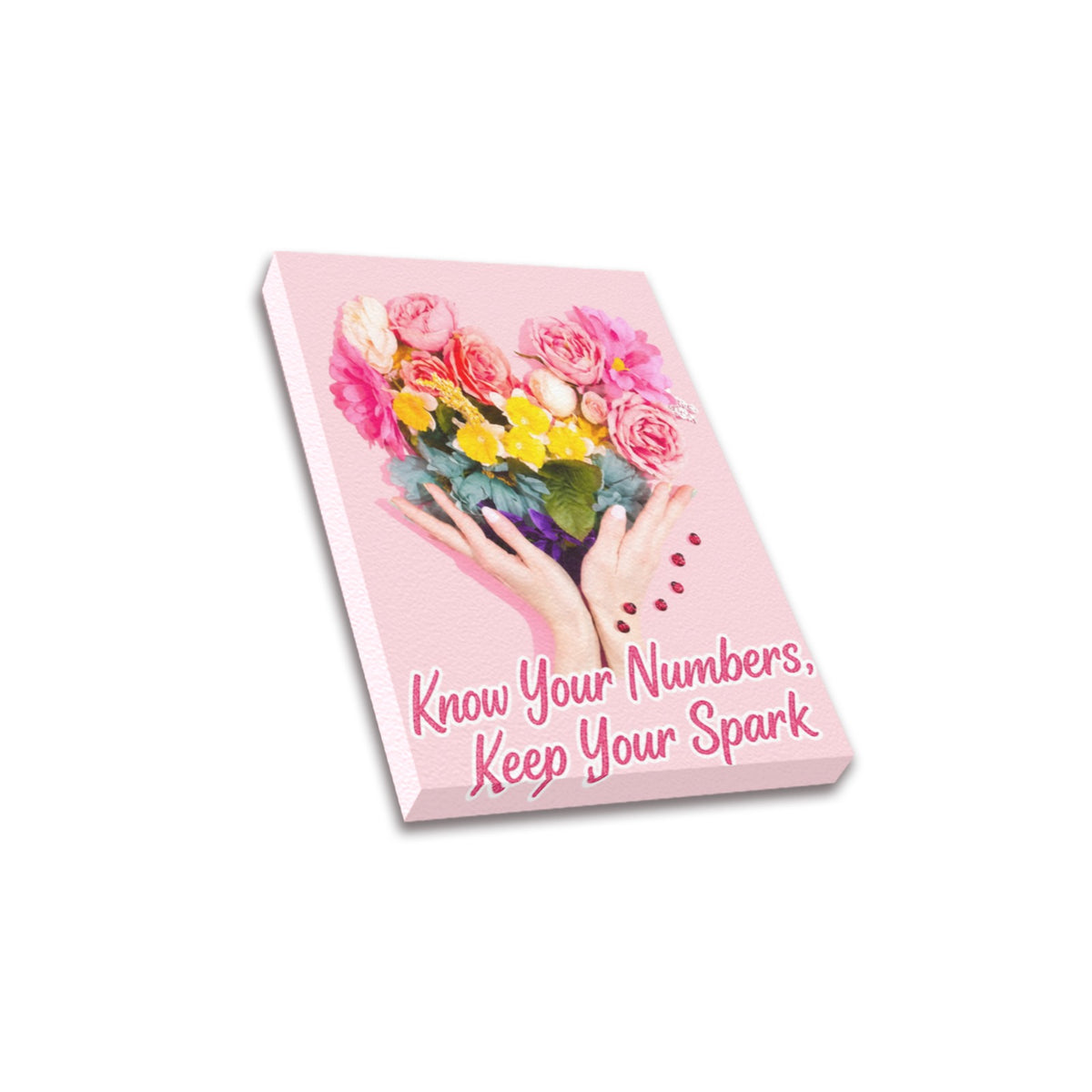 Know Your Numbers, Keep Your Spark Bouquet Frame Canvas Print 8"x10"
