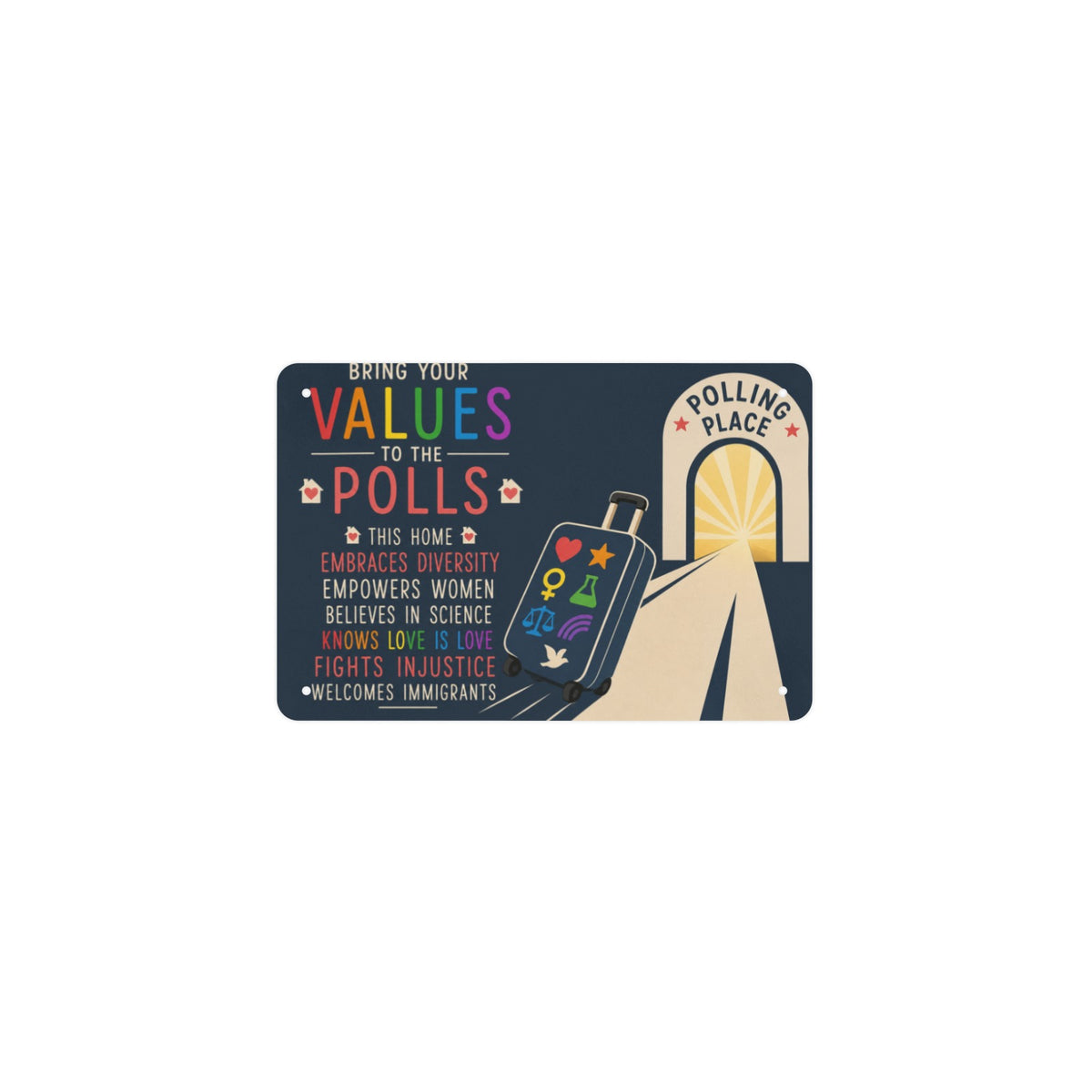 Bring Your Values To The Polls 12 x 8 in Metal Tin Sign