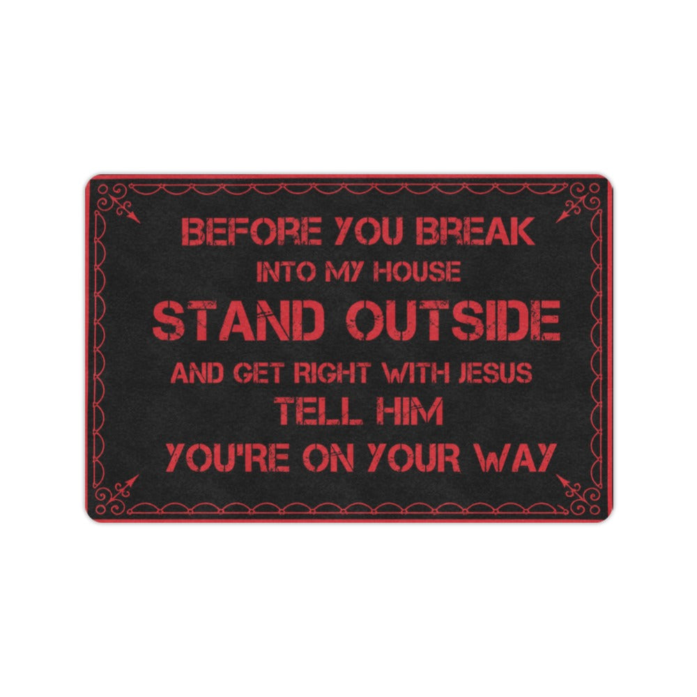 Before You Break In 23.6 x 15.7 in Doormat