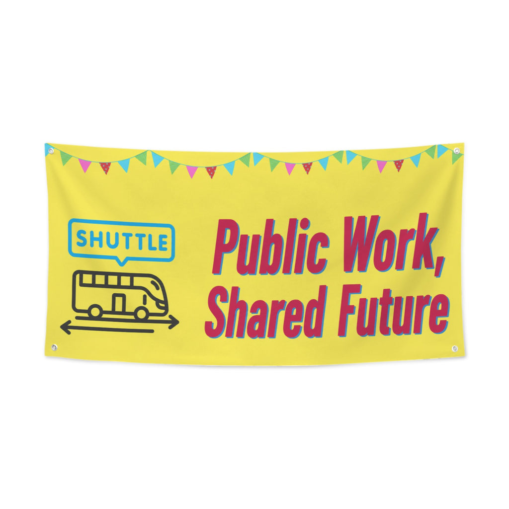 Public Work, Shared Future 47 x 24 in Festival Banner