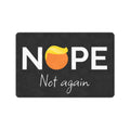 NOPE Not Again Doormat 23.6 x 15.7 in Doormat