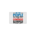 We the People Will Never Forget the Cowards 12 x 8 in Metal Tin Sign