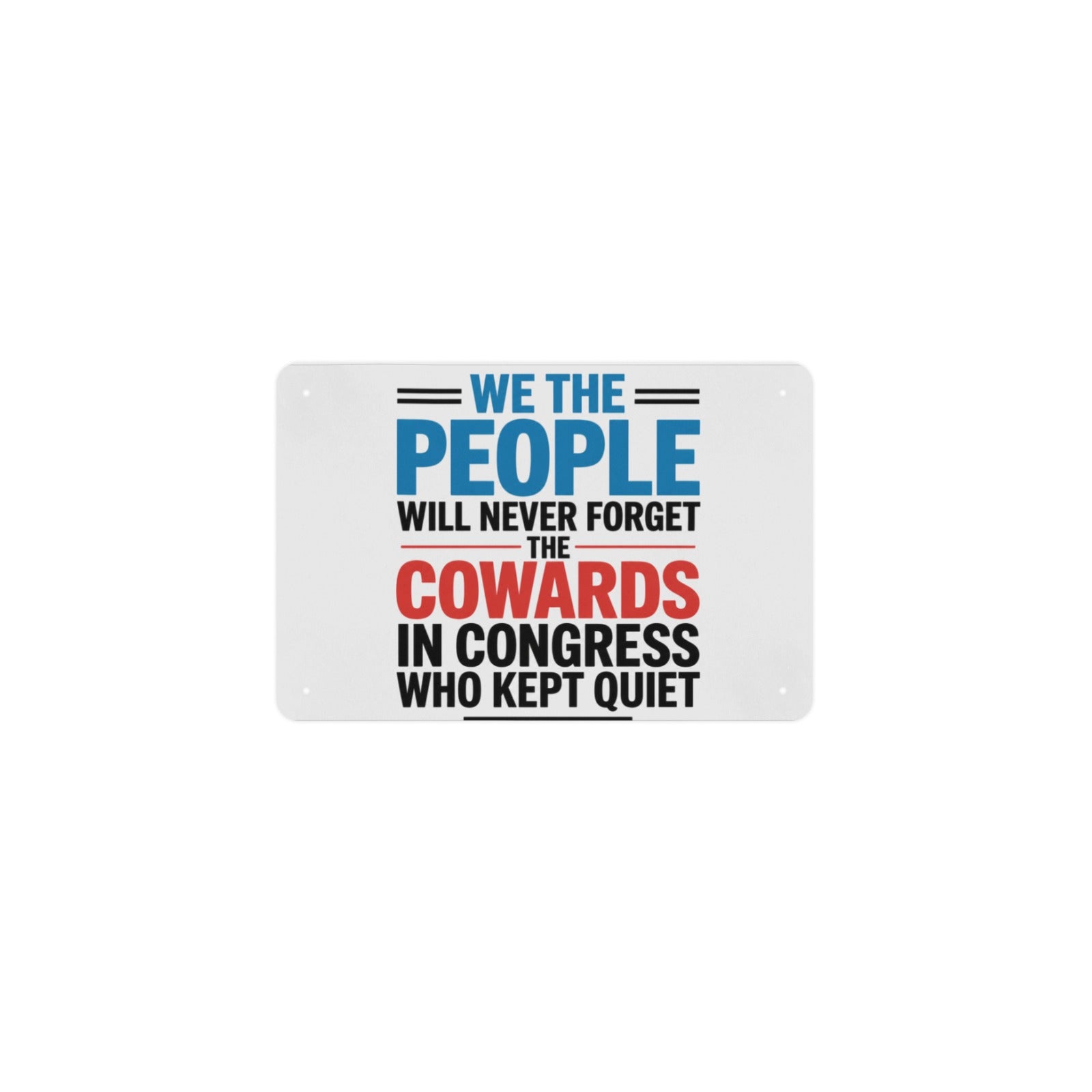 We the People Will Never Forget the Cowards 12 x 8 in Metal Tin Sign