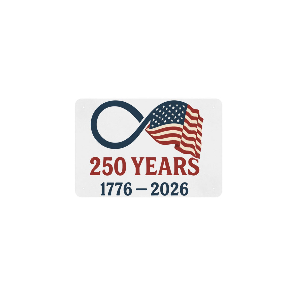 250 Years Anniversary 1776 2026 USA Patriotic 12 x 8 in Metal Tin Sign