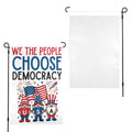 We the People Choose Democracy 12 x 18 in Garden Flag