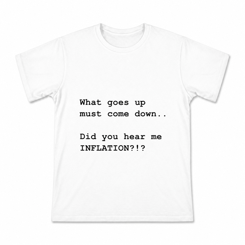 Men's Inflation Quote Graphic T-Shirt on a white T-shirt.