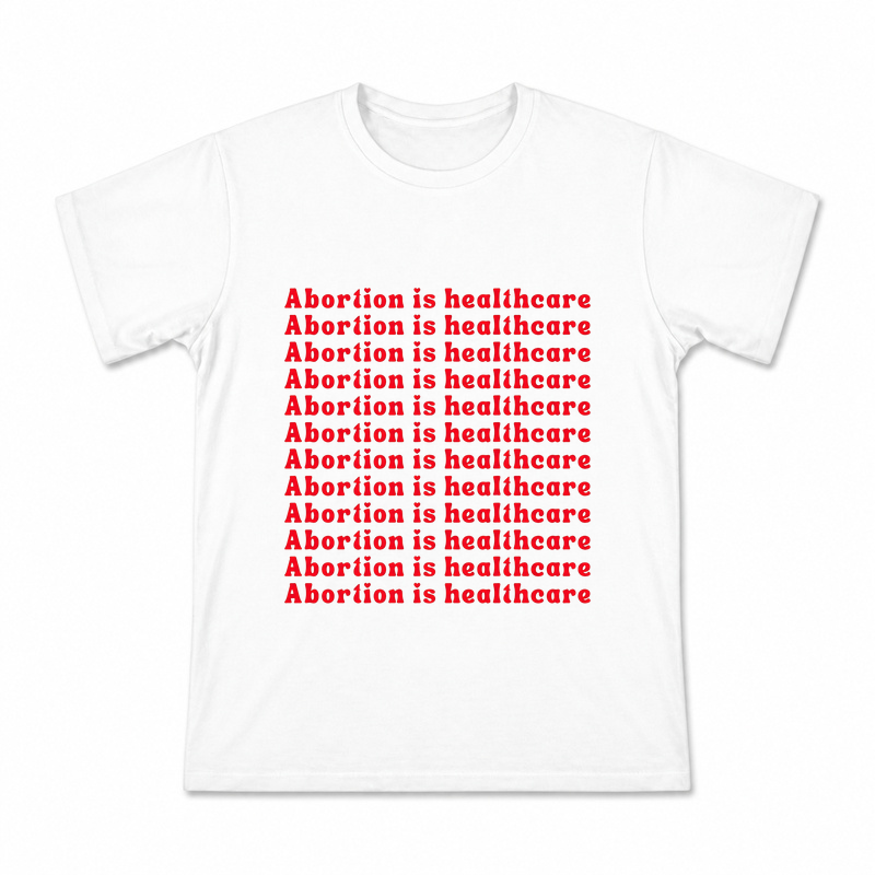 Men's Abortion Is Healthcare Graphic T-Shirt on a white T-shirt.